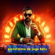 plataforma de jogo bets